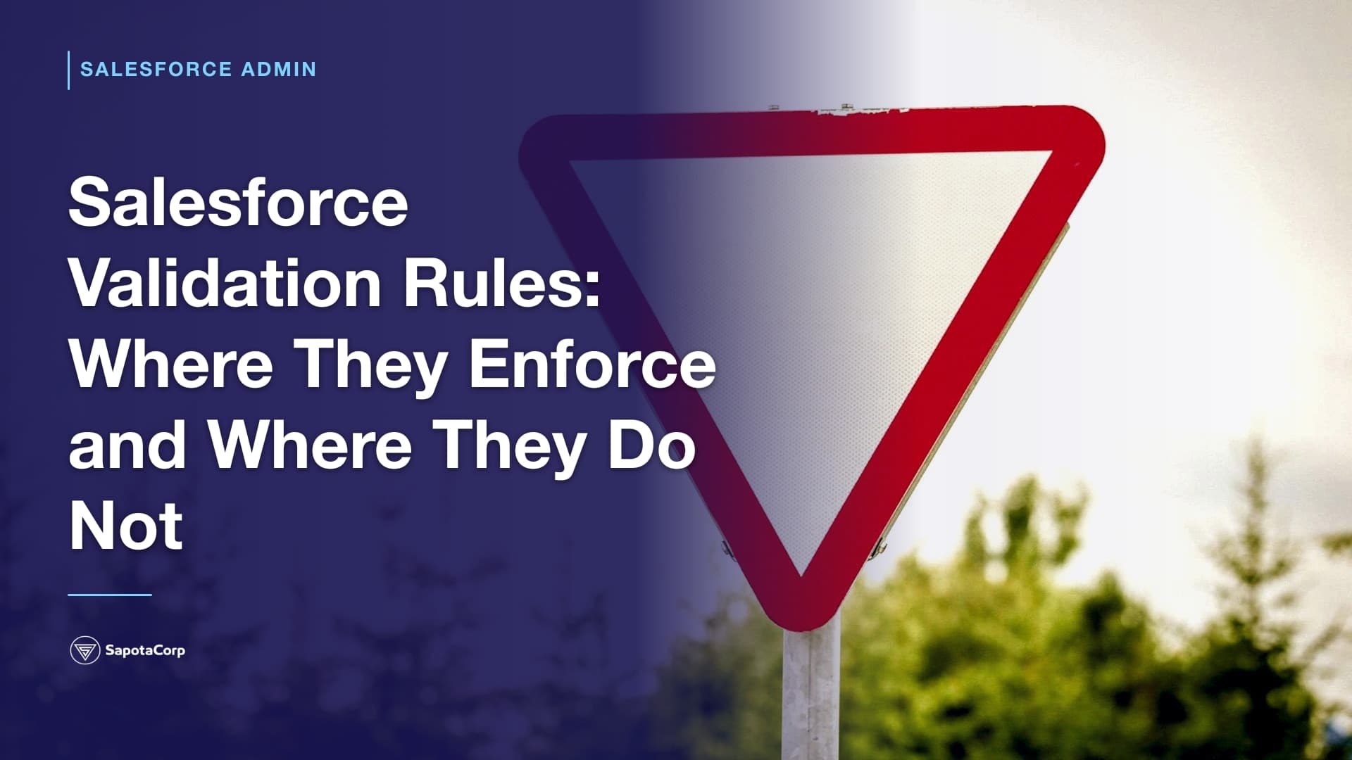 Salesforce Validation Rules: Where They Enforce and Where They Do Not