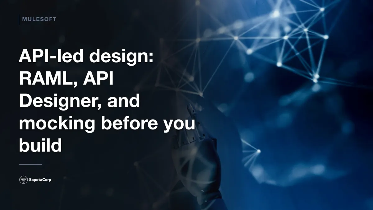 API-led design: RAML, API Designer, and mocking before you build