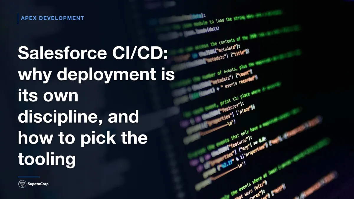 Salesforce CI/CD: why deployment is its own discipline, and how to pick the tooling